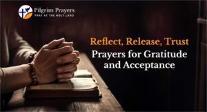 Custom blog graphic for Pilgrim Prayers promoting Prayers for Gratitude and Acceptance to encourage visitors to Reflect, Release, and Trust.