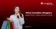 Canadian ecommerce trends showing online shopping features shoppers expect in 2026 including fast shipping and modern payment options